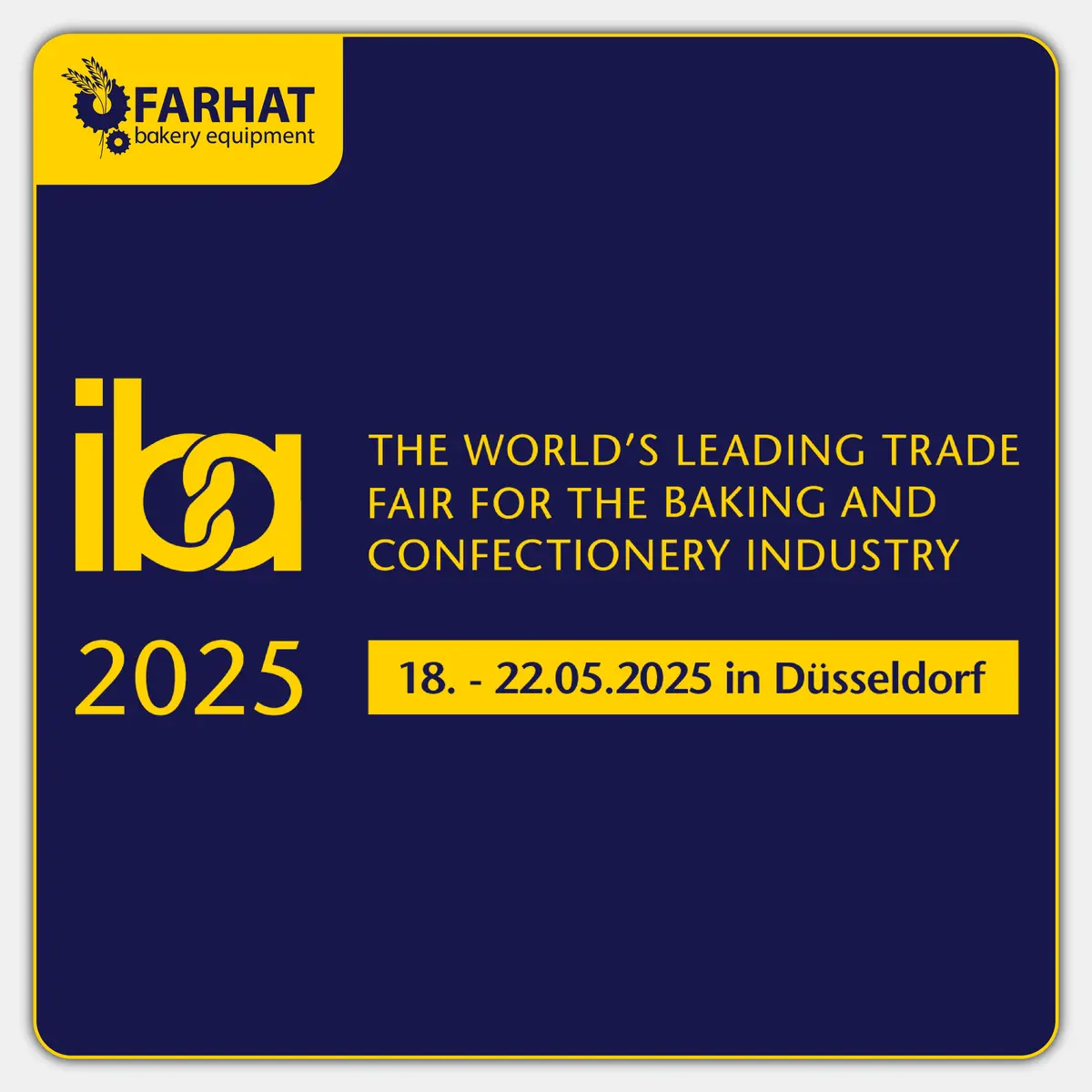 IBA 2025 - The World's Leading Trade Fair for the Baking and Confectionery Industry, from May 18-22, 2025, in Düsseldorf.